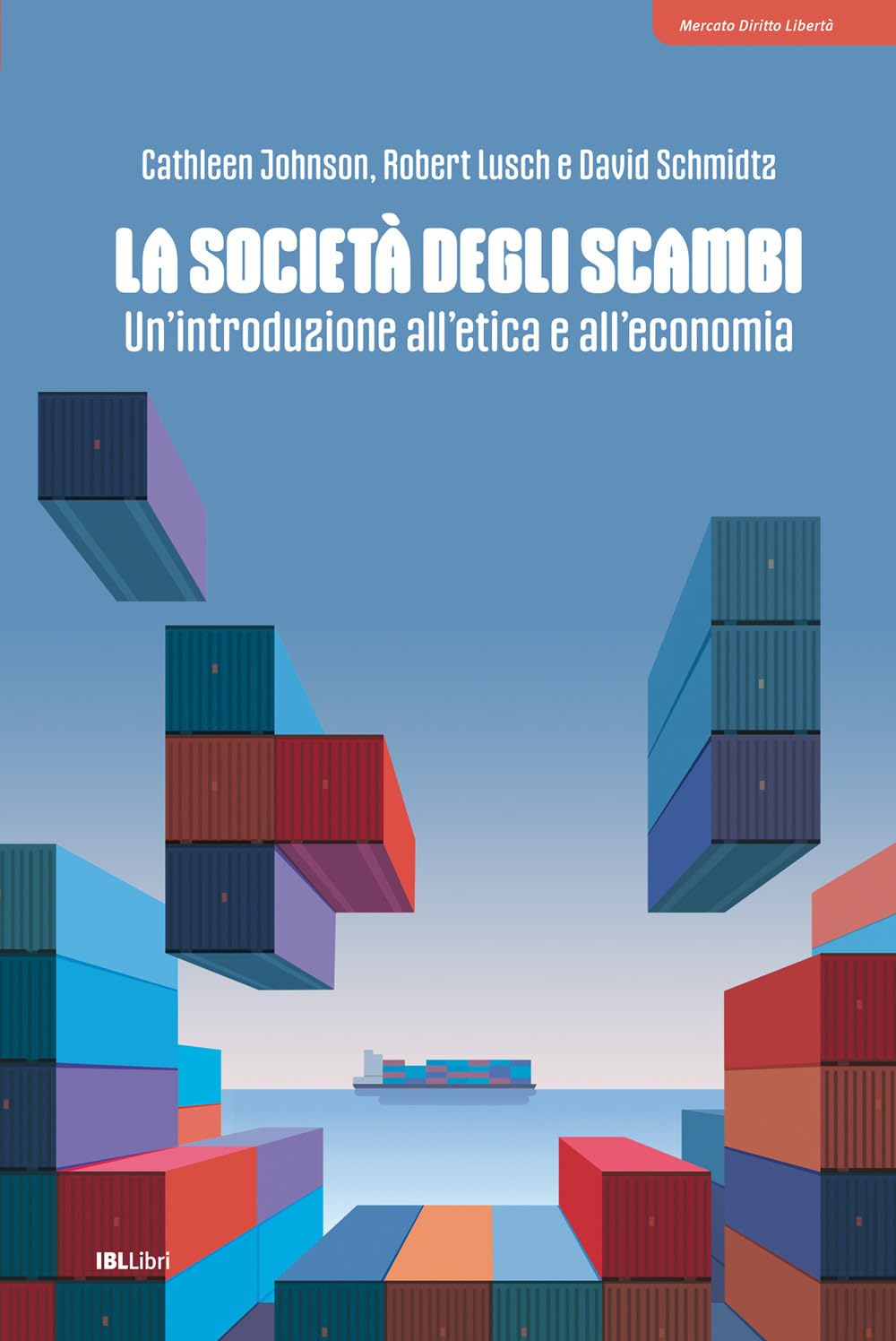 La società degli scambi. Un'introduzione all'etica e all'economia (Mercato, diritto e libertà) Business, Finance & Career