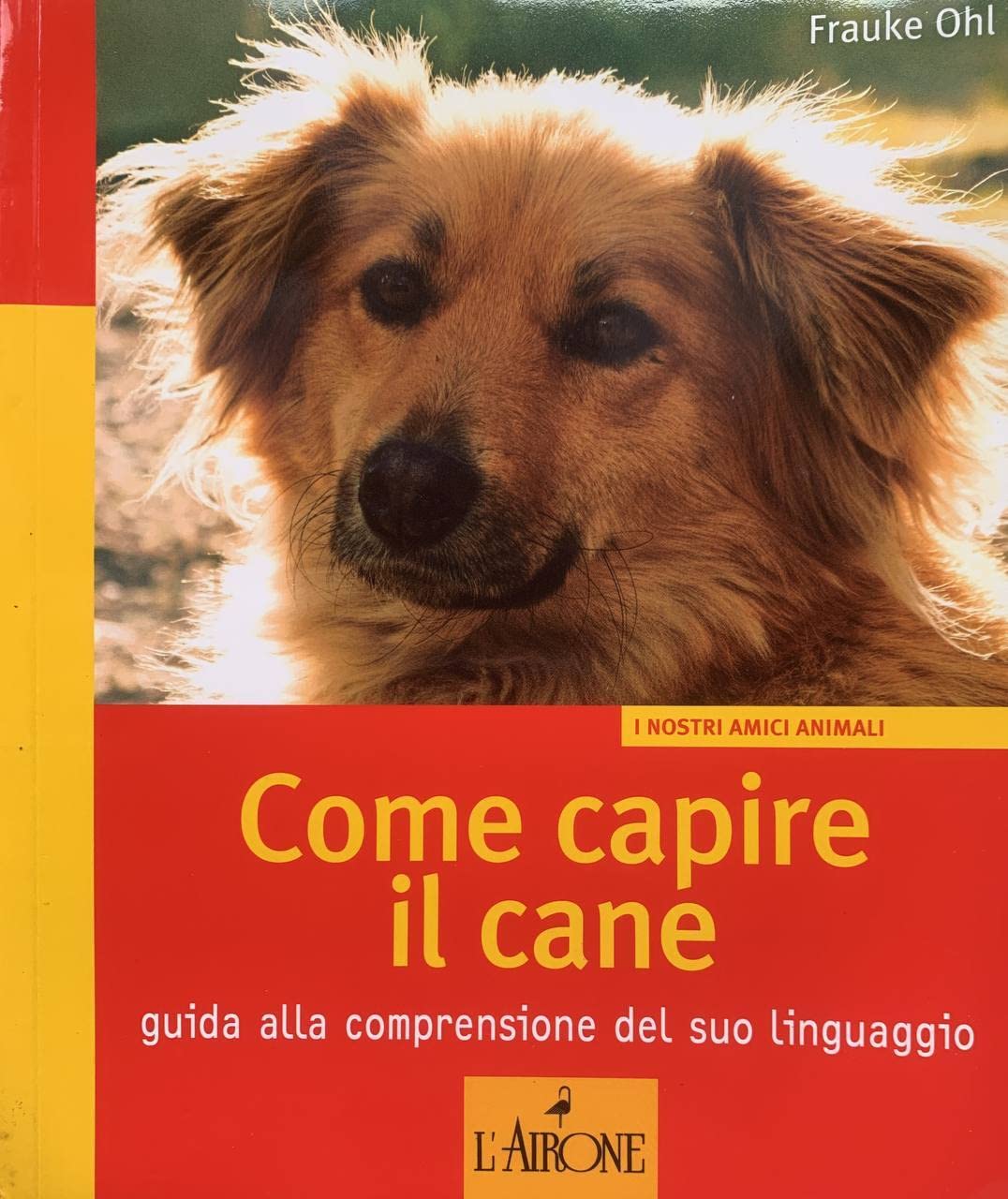 Come capire il cane. Guida alla comprensione del suo linguaggio book