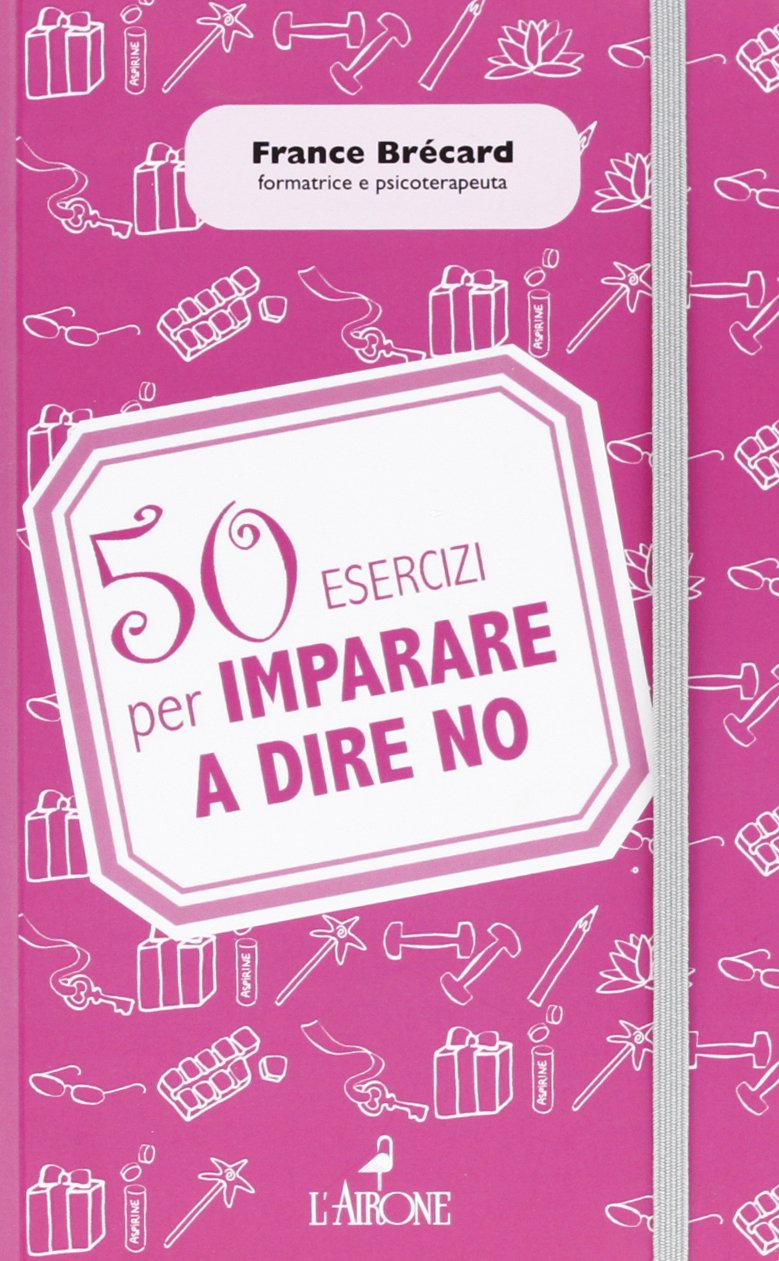 50 esercizi per imparare a dire no book