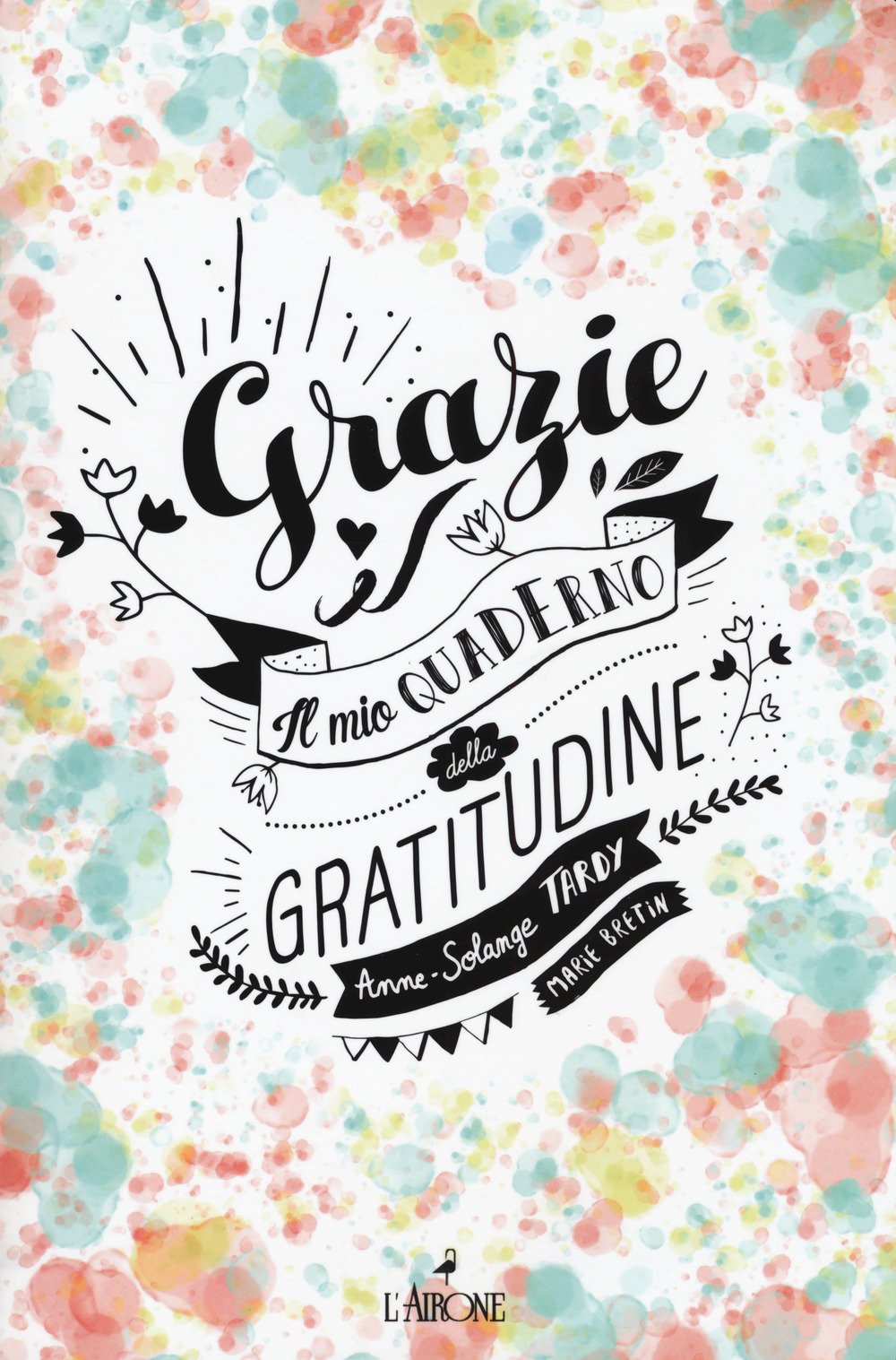 Grazie! Il mio quaderno di gratitudine book