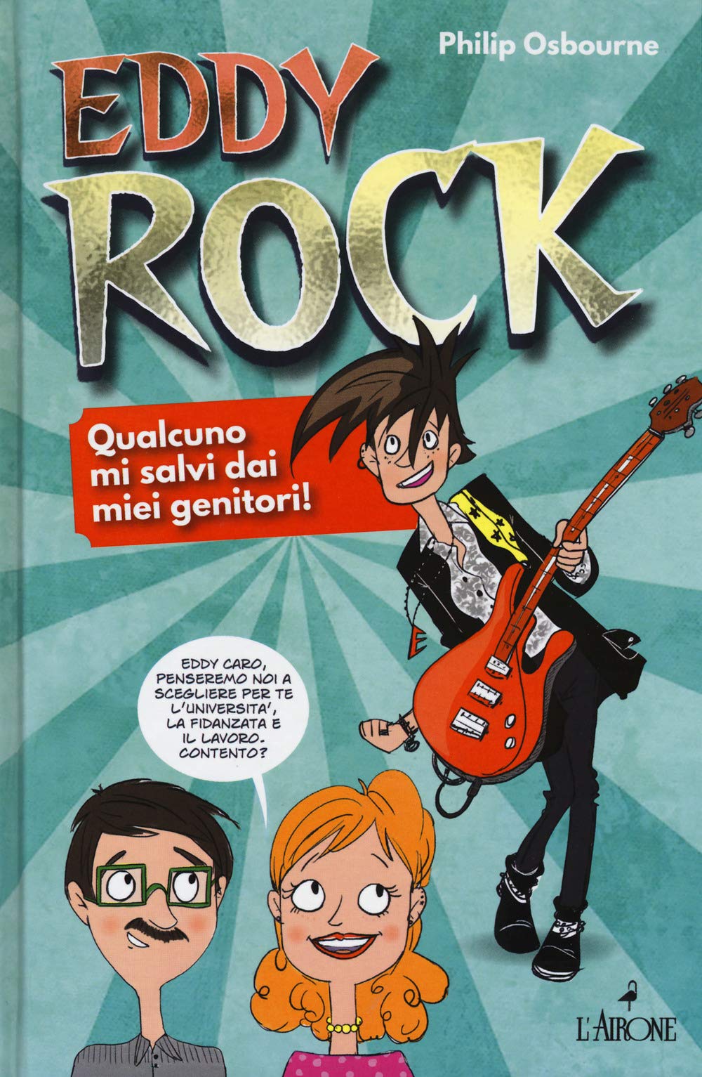 Eddy Rock. Qualcuno mi salvi dai miei genitori! Novels & Short Stories