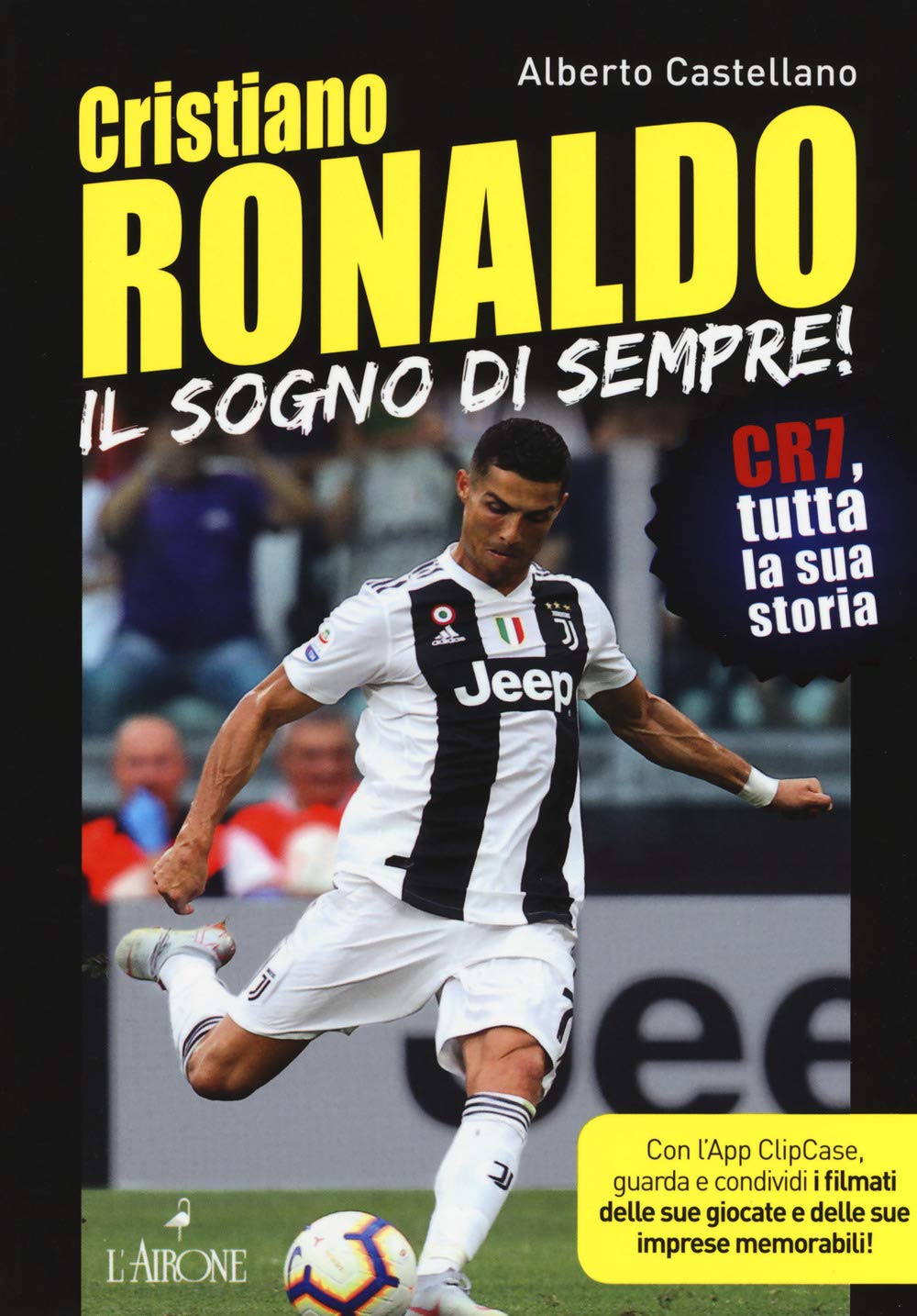 Cristiano Ronaldo. Il sogno di sempre! CR7, tutta la sua storia Health, Nutrition & Fitness
