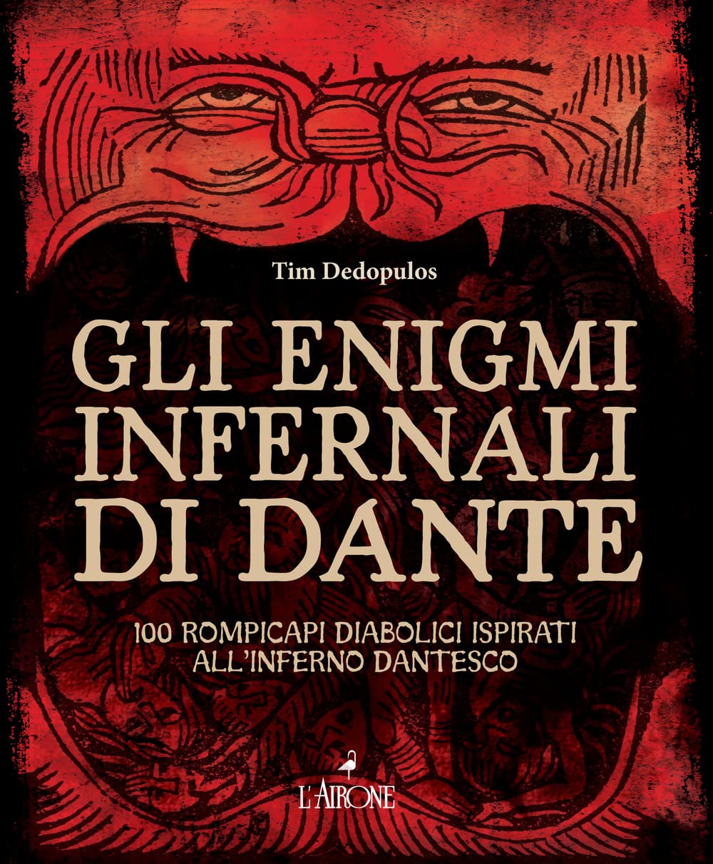Gli enigmi infernali di Dante. 100 rompicapi diabolici ispirati all'inferno dantesco (I giochi della sfinge) Leisure & Fun