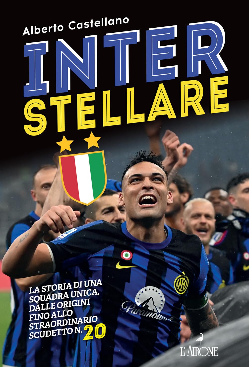 Inter stellare. La storia di una squadra unica, dalle origini fino allo straordinario scudetto n.20 Leisure & Fun