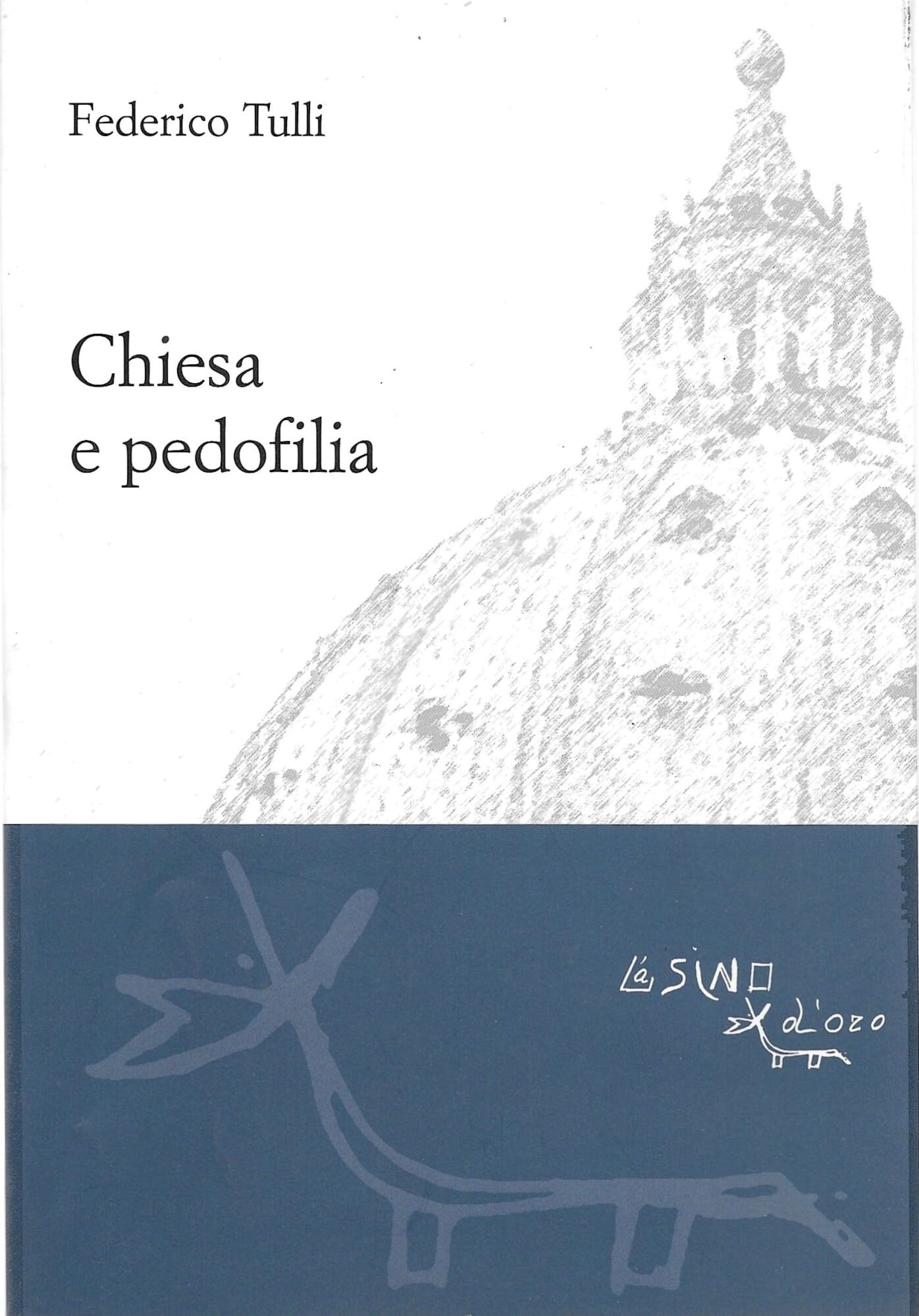 Chiesa e pedofilia. Non lasciate che i pargoli vadano a loro book