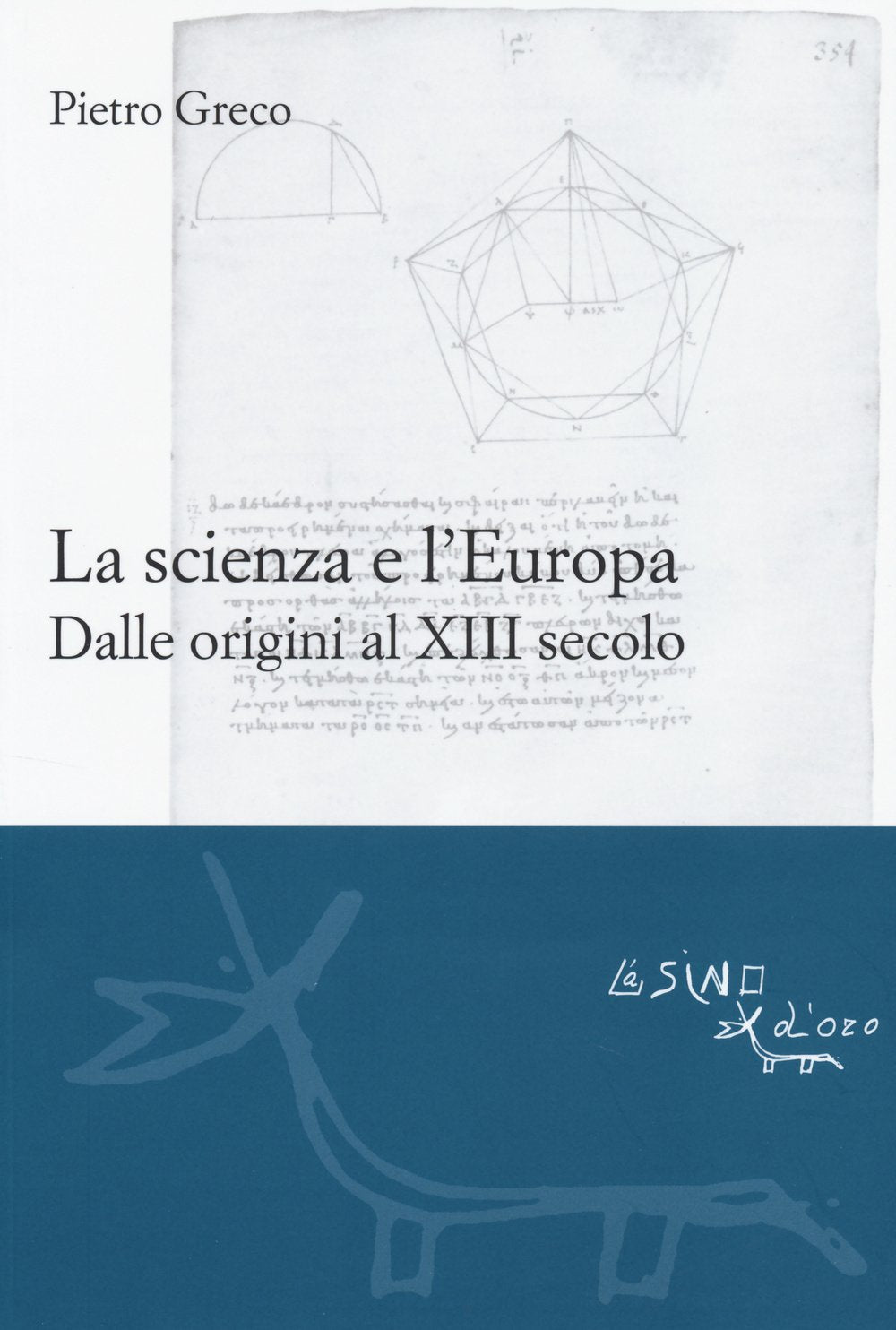 La scienza e l'Europa. Dalle origini al XIII secolo book