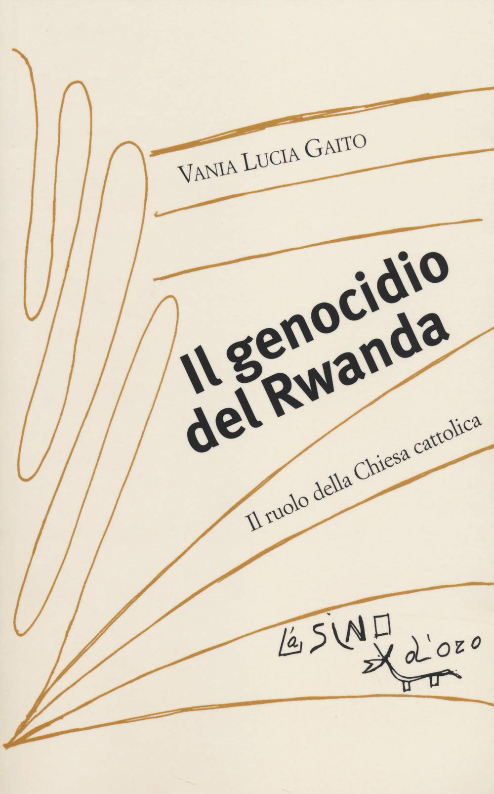 Il genocidio del Rwanda. Il ruolo della Chiesa cattolica Politics & History