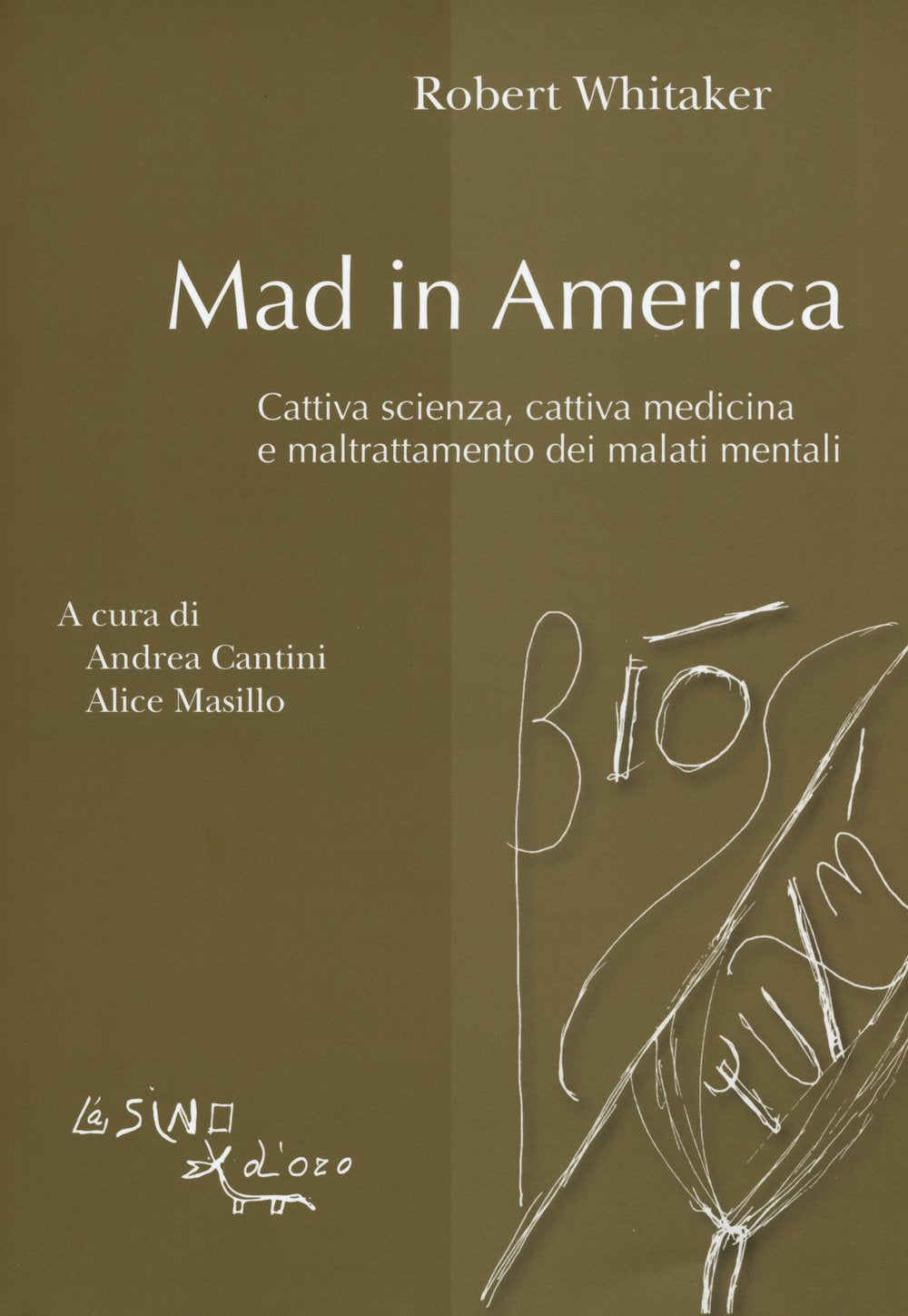 Mad in America. Cattiva scienza, cattiva medicina e maltrattamento dei malati mentali book