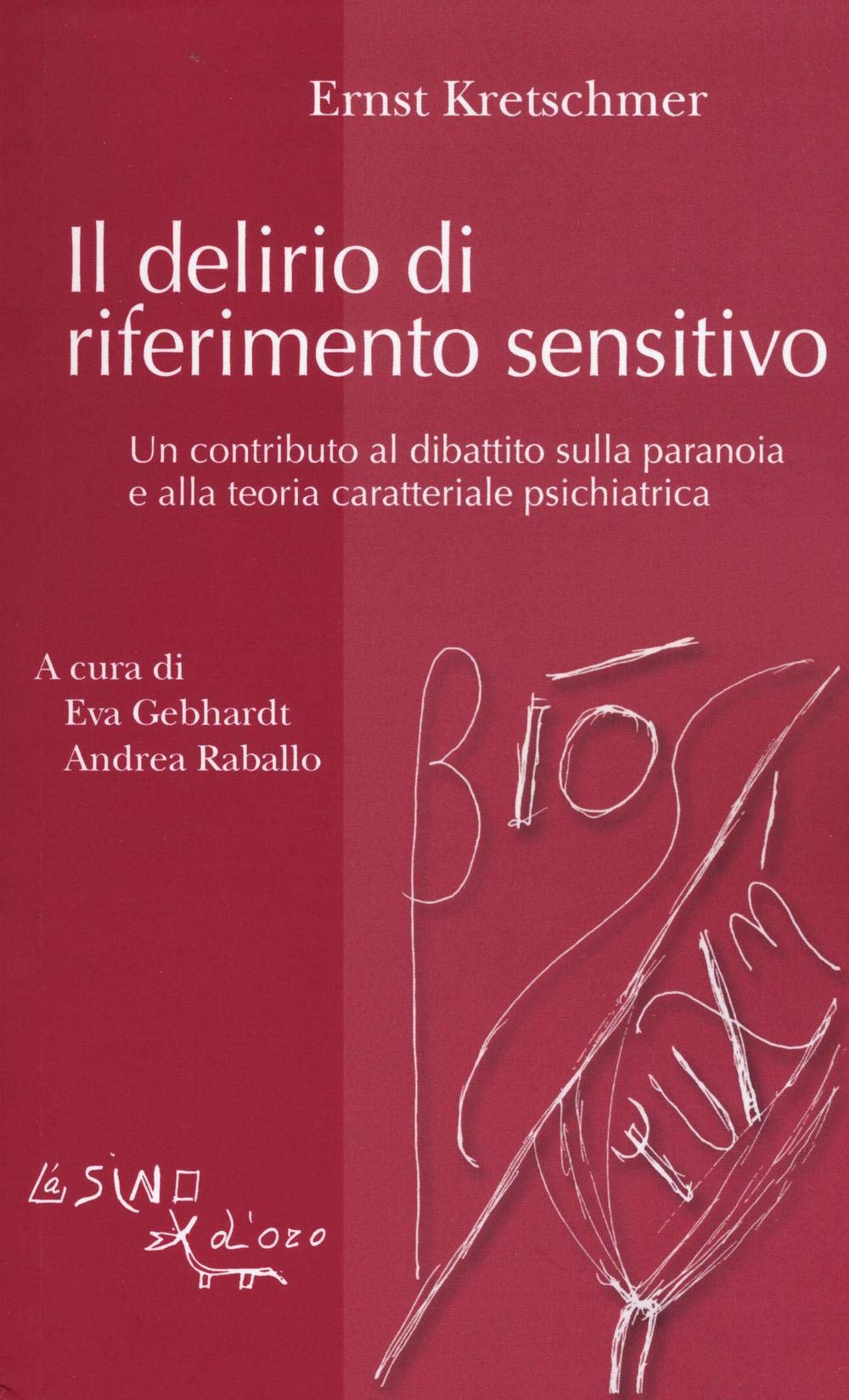 Il delirio di riferimento sensitivo. Un contributo al dibattito sulla paranoia e alla teoria psichiatrica book