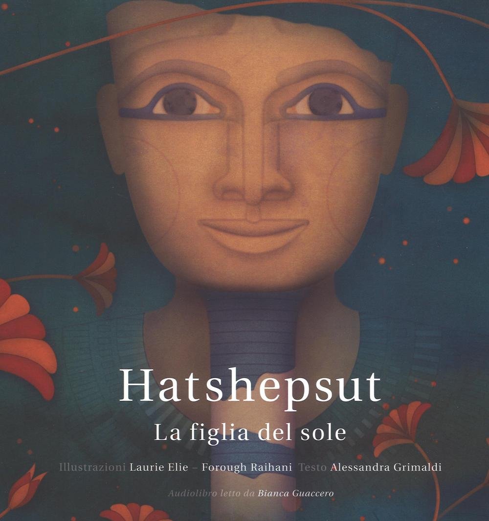 Hatshepsut. La figlia del sole. Ediz. illustrata book