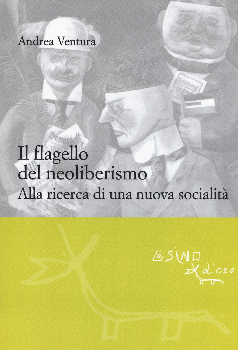 Il flagello del neoliberismo. Alla ricerca di una nuova socialità Business, Finance & Career