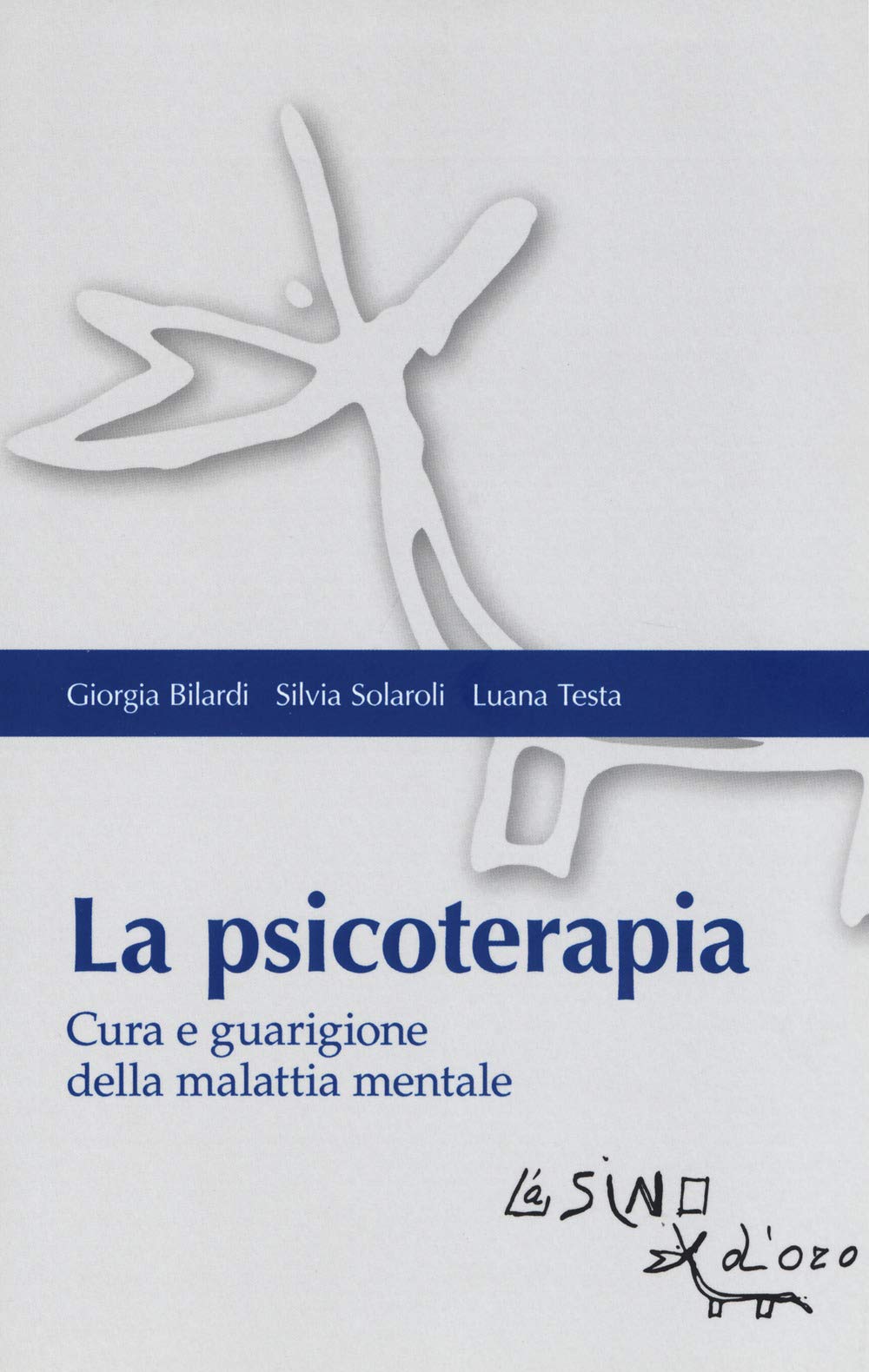 La psicoterapia. Cura e guarigione della malattia mentale (Bios Psichè. Adolescenza) Medicine