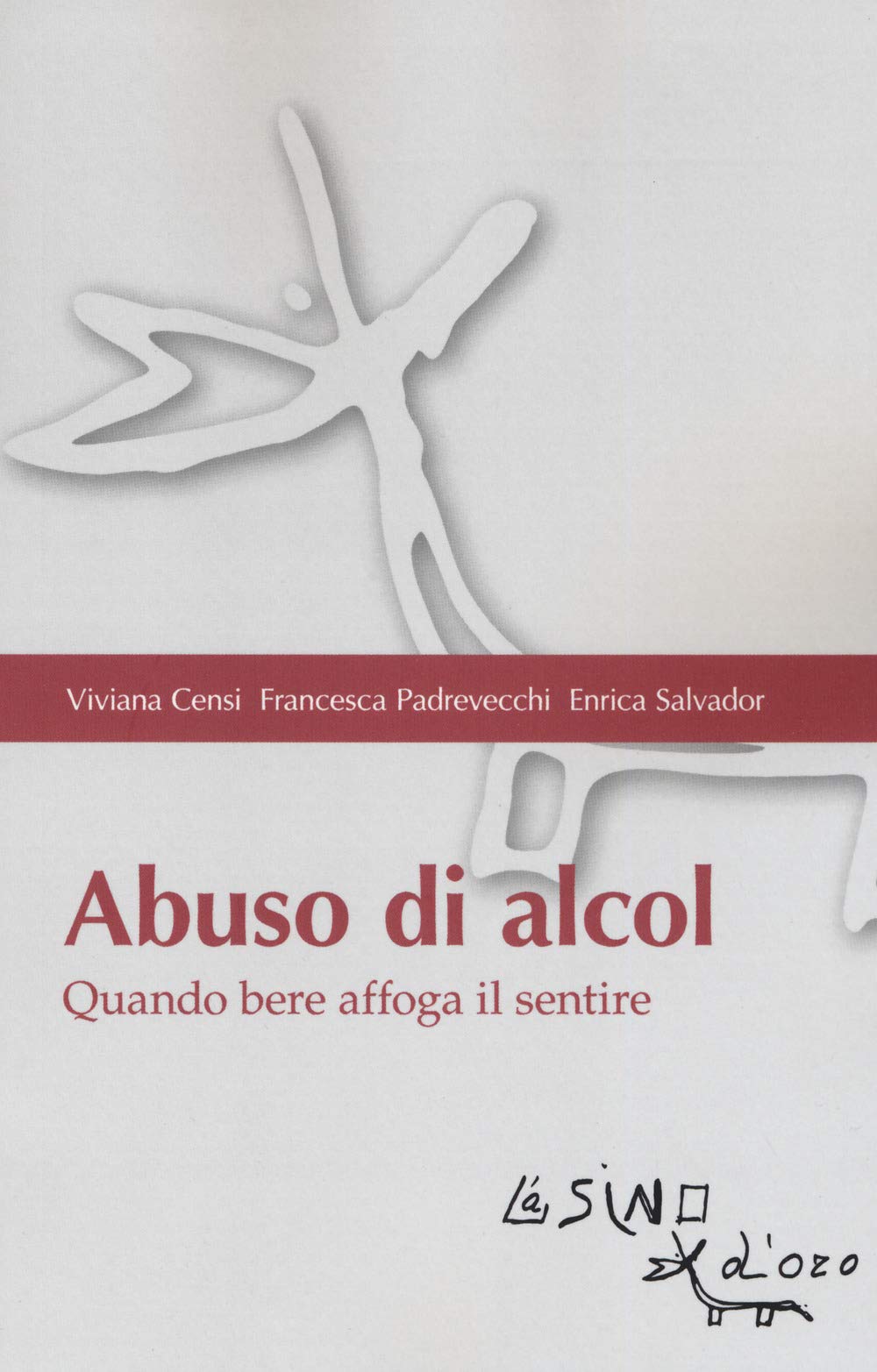 Abuso di alcol. Quando bere affoga il sentire Books