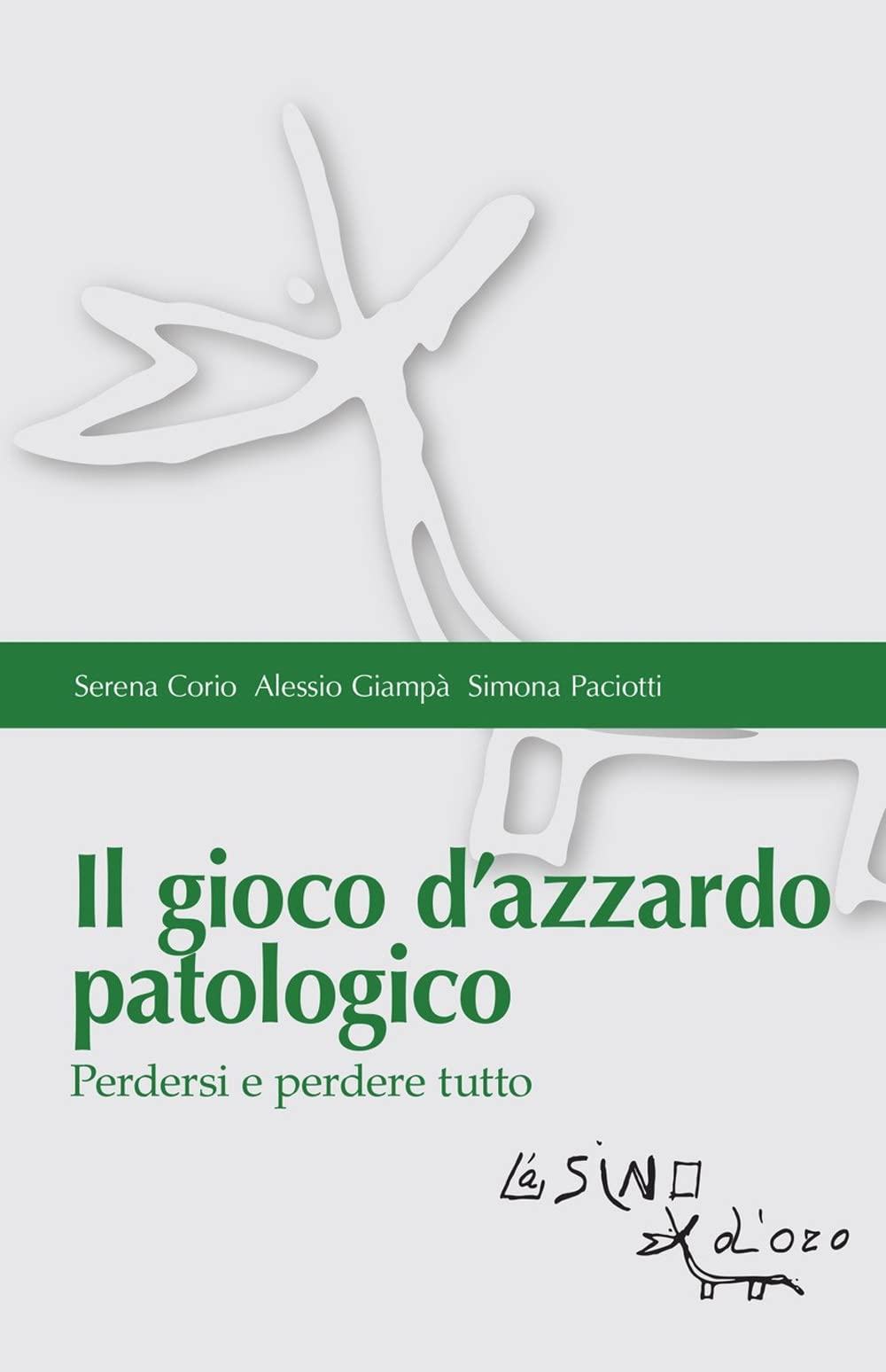 Il gioco d'azzardo patologico. Perdersi e perdere tutto (Bios Psichè. Adolescenza) Medicine