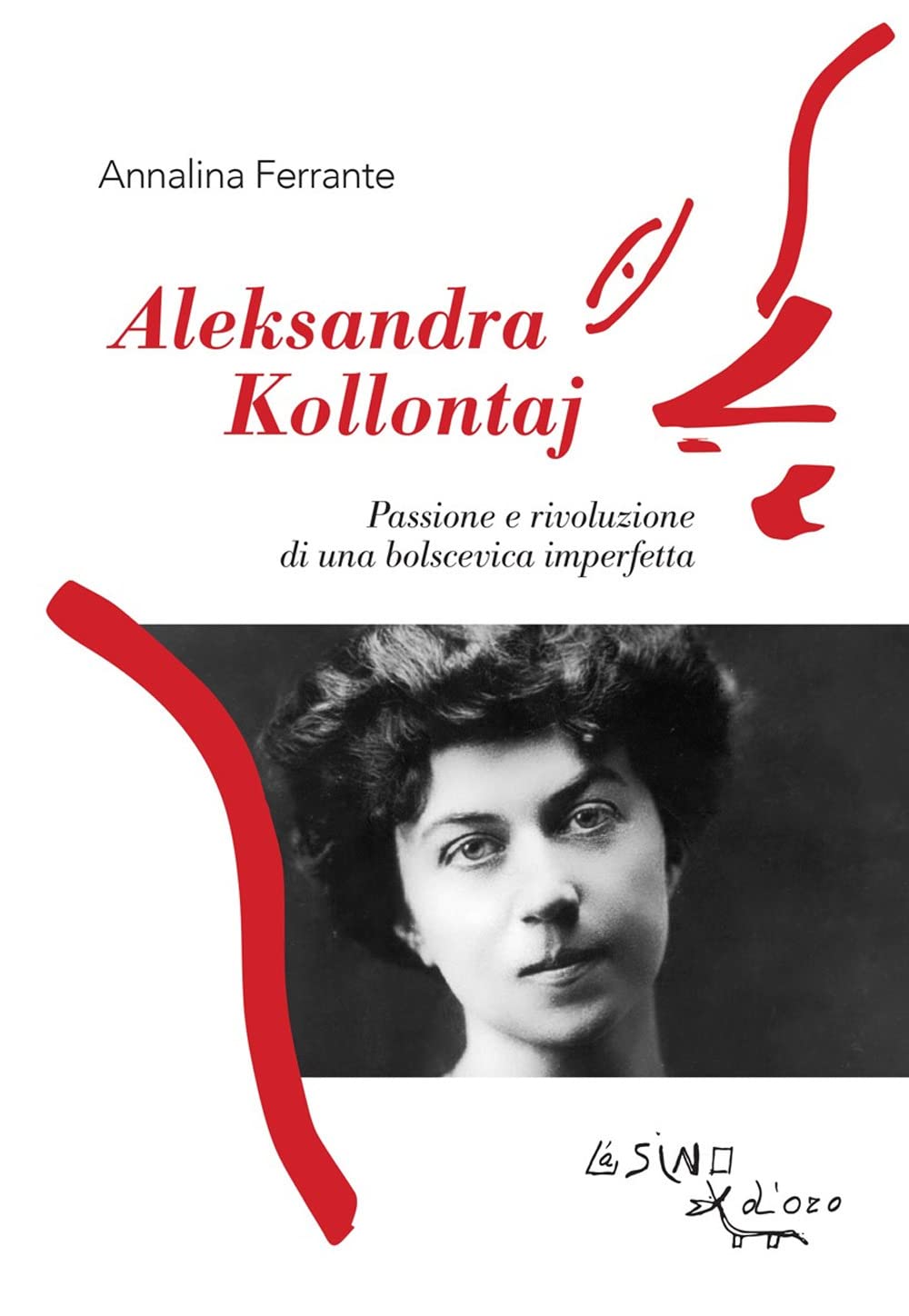 Aleksandra Kollontaj. Passione e rivoluzione di una bolscevica imperfetta book