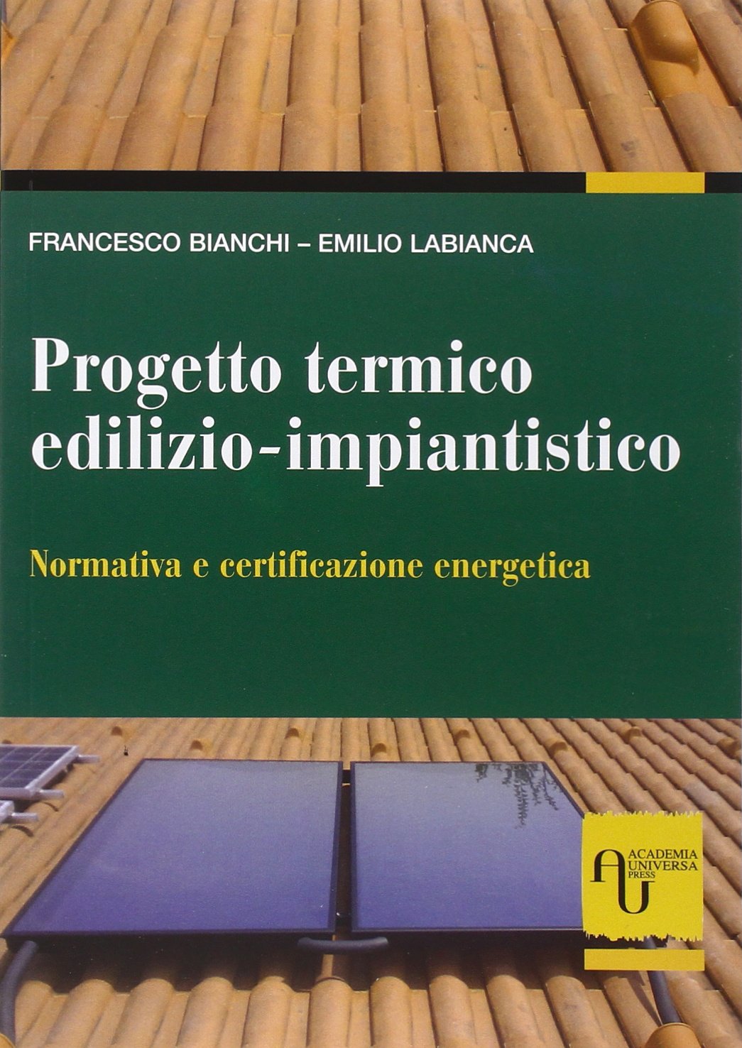 Progetto termico edilizio-impiantistico. Normativa e certificazione energetica book