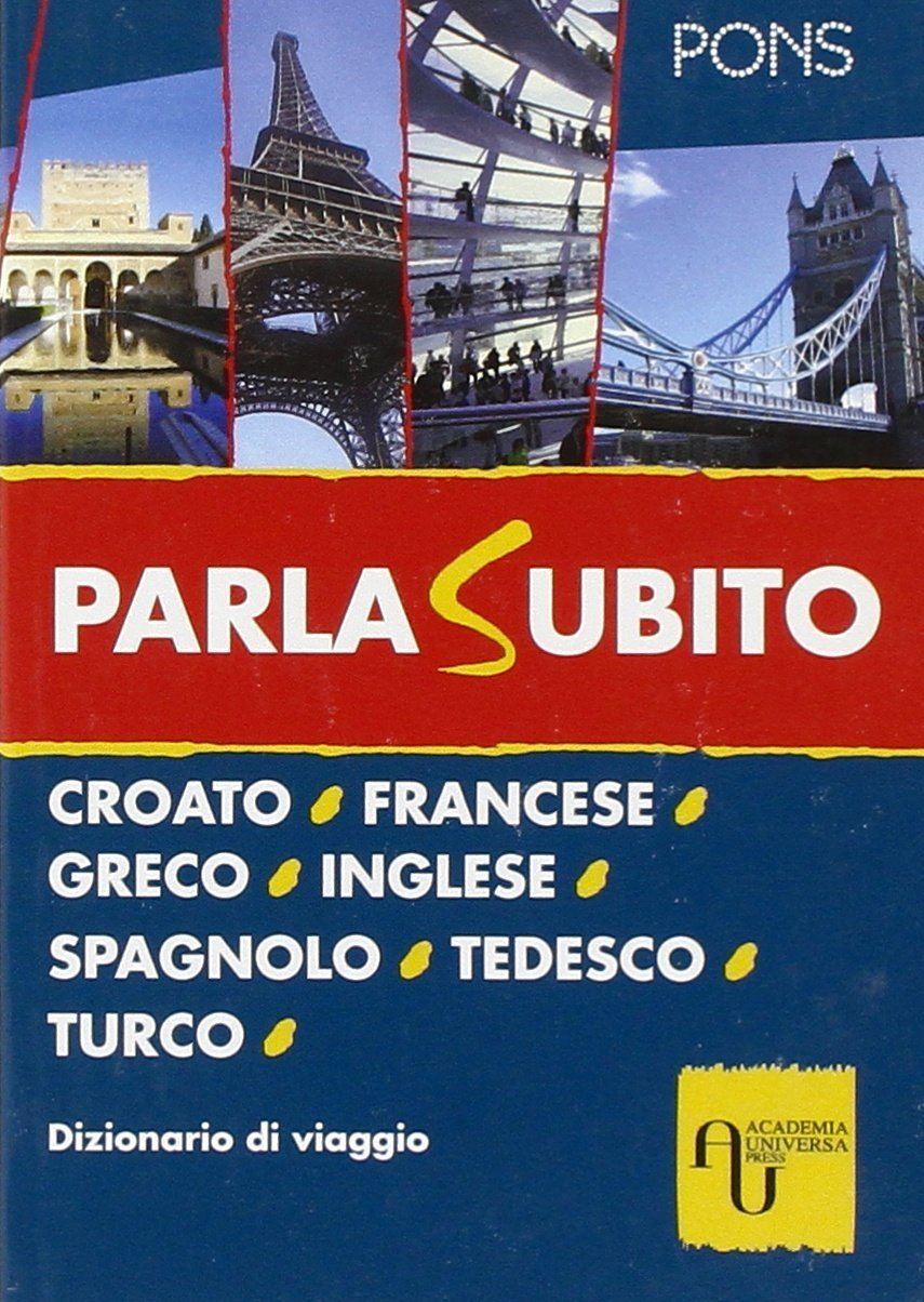 Parlasubito. Croato, francese, greco, inglese, spagnolo, tedesco, turco. Ediz. multilingue Leisure, Home & Garden