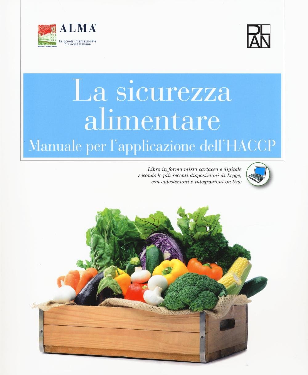 La sicurezza alimentare. Manuale per l'applicazione dell'HACCP. Per gli Ist. alberghieri book