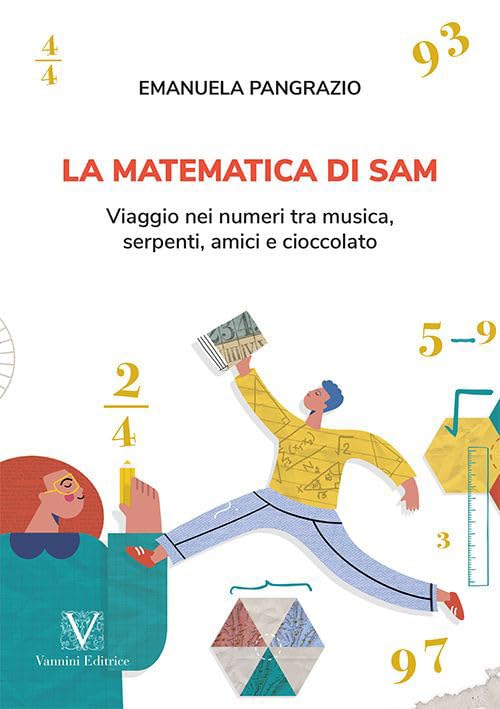 La matematica di Sam. Viaggio nei numeri tra musica, serpenti, amici e cioccolato book