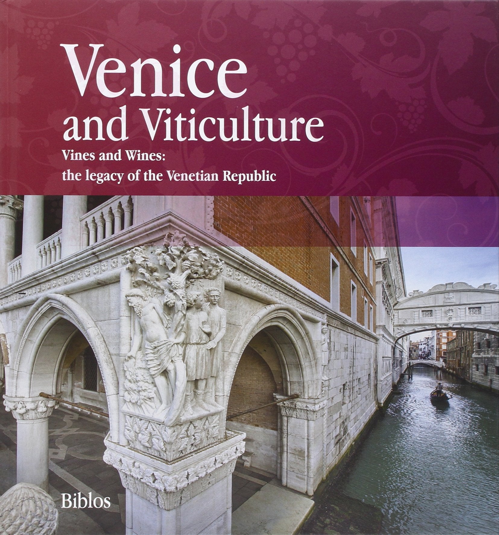 Venice and viticulture. Vines and wines: the legacy of the Venetian Republic Leisure, Home & Garden