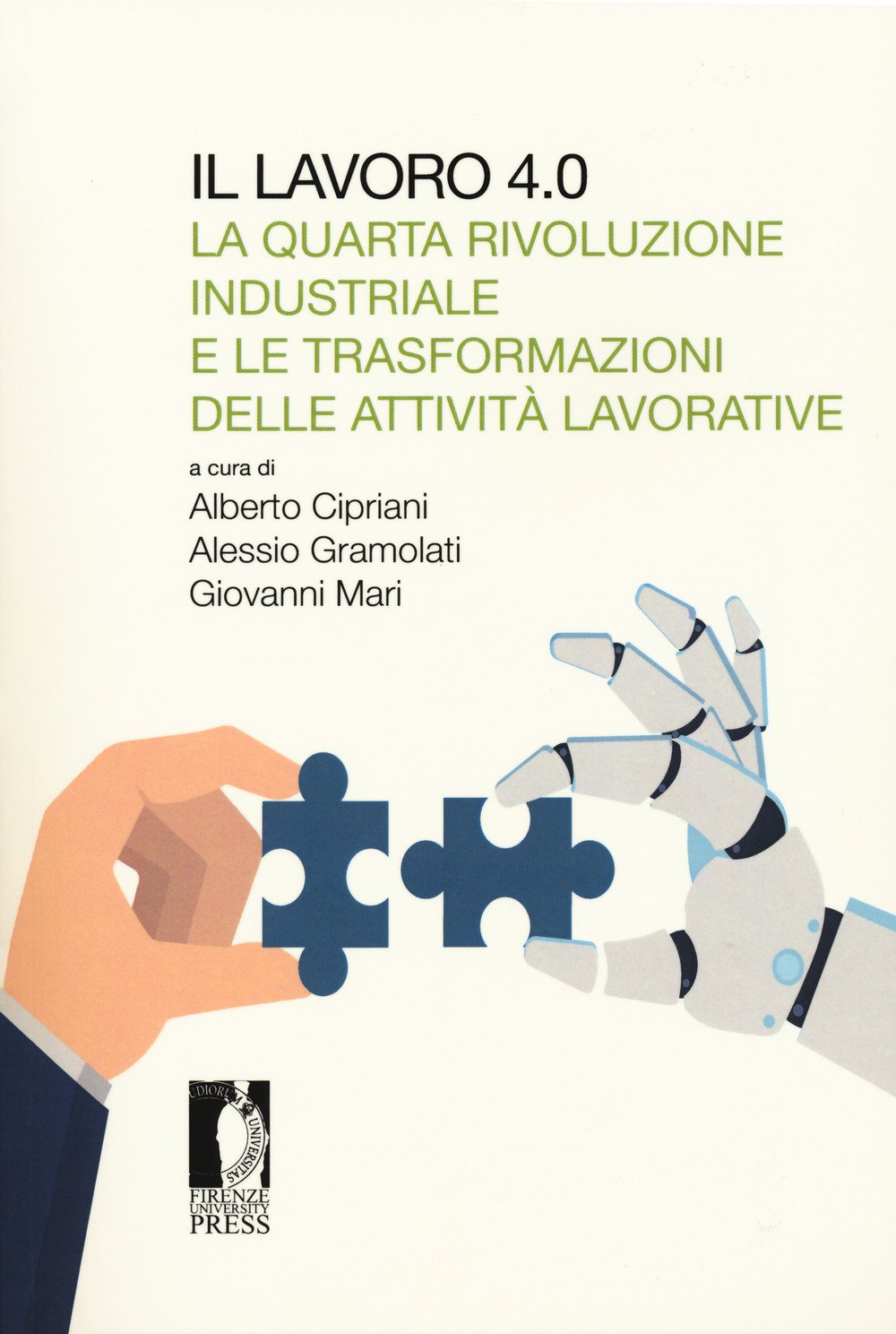 Il lavoro 4.0. La quarta rivoluzione industriale e le trasformazioni delle attività lavorative book