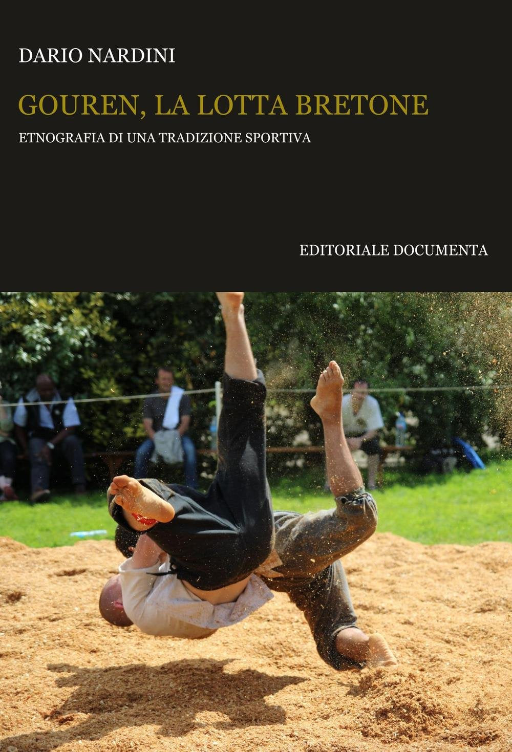 Gouren, la lotta bretone. Etnografia di una tradizione sportiva (Etnographica) Books