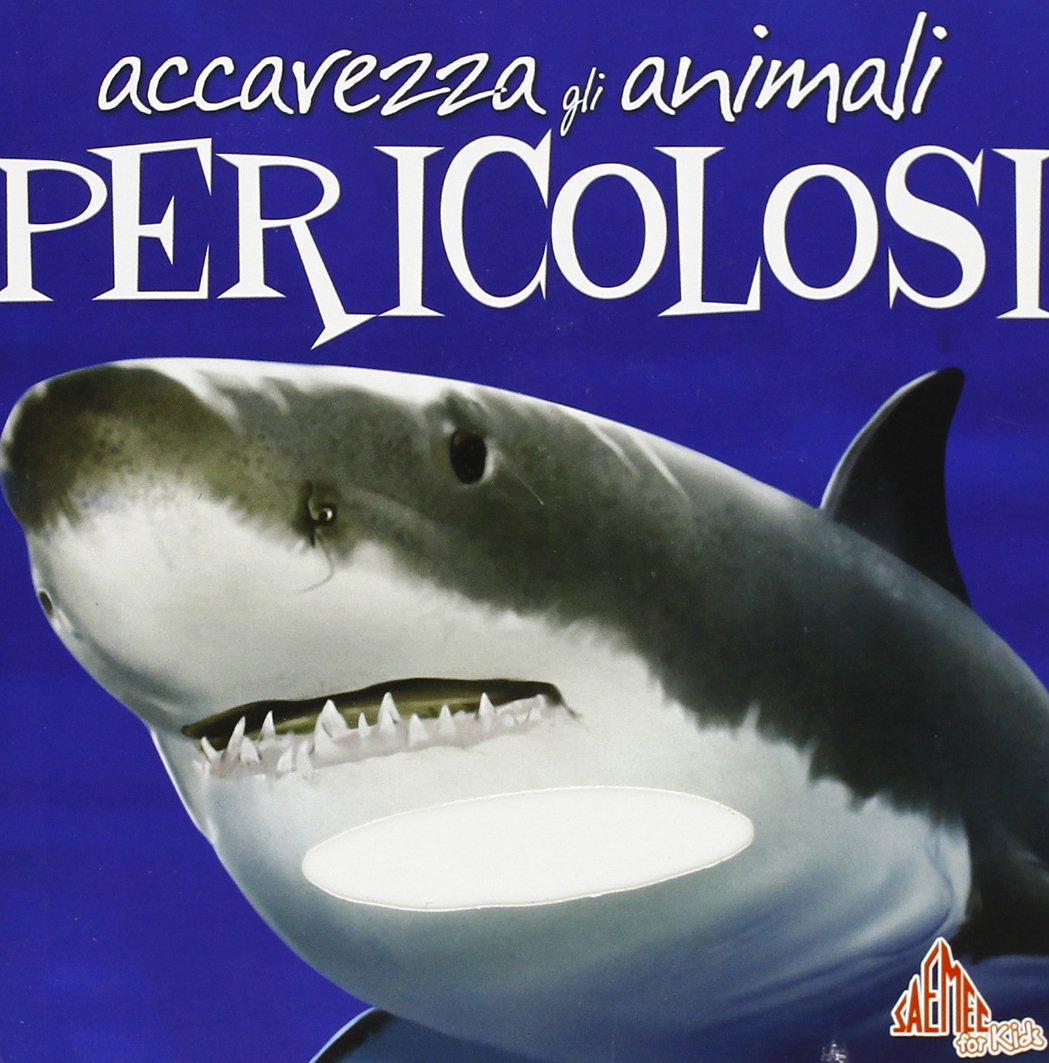 Accarezza gli animali pericolosi. Ediz. illustrata book