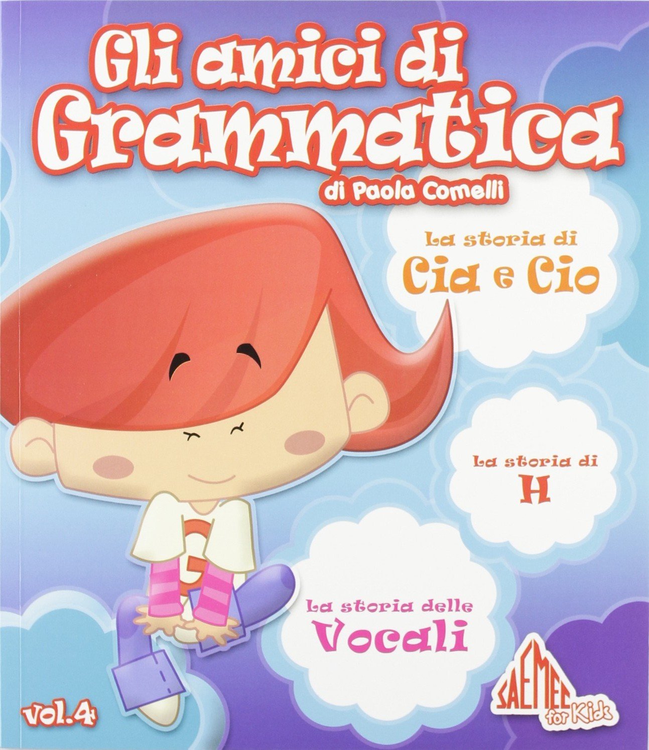 Gli amici di grammatica. Le storie delle vocali. Le storie di cia cio ciu. Le storie di h book