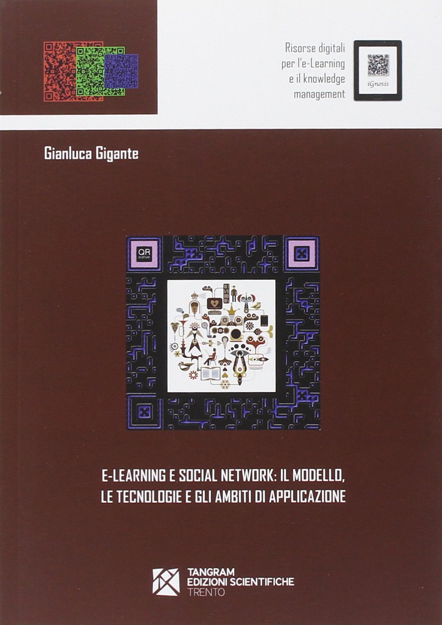E-learning e social network. Il modello, le tecnologie e gli ambiti di applicazione (iGnosis. Risorse digitali per l'e-Learn) Computer Science