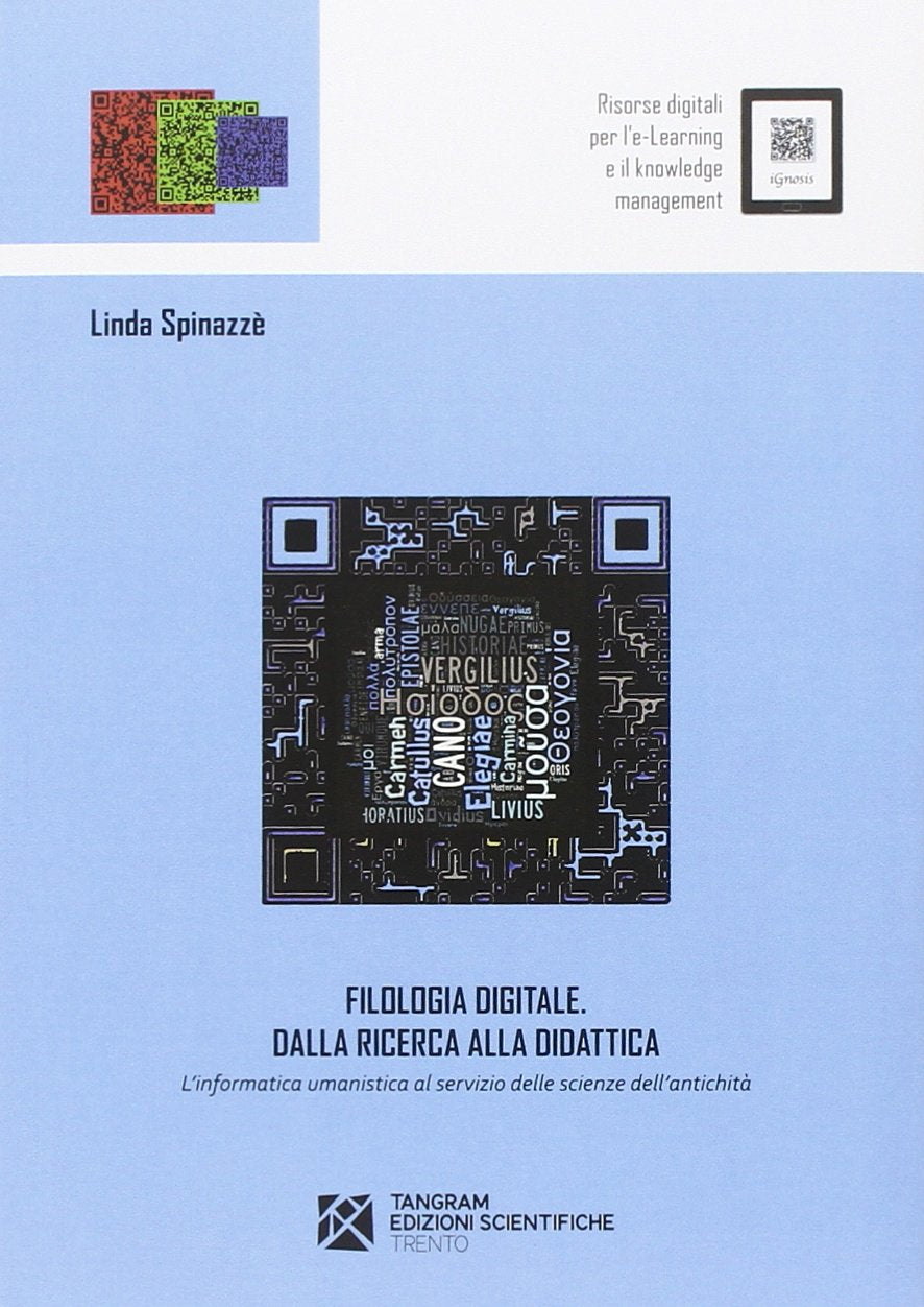 Filologia digitale. Dalla ricerca alla didattica. L'informatica umanistica al servizio delle scienze dell'antichità book