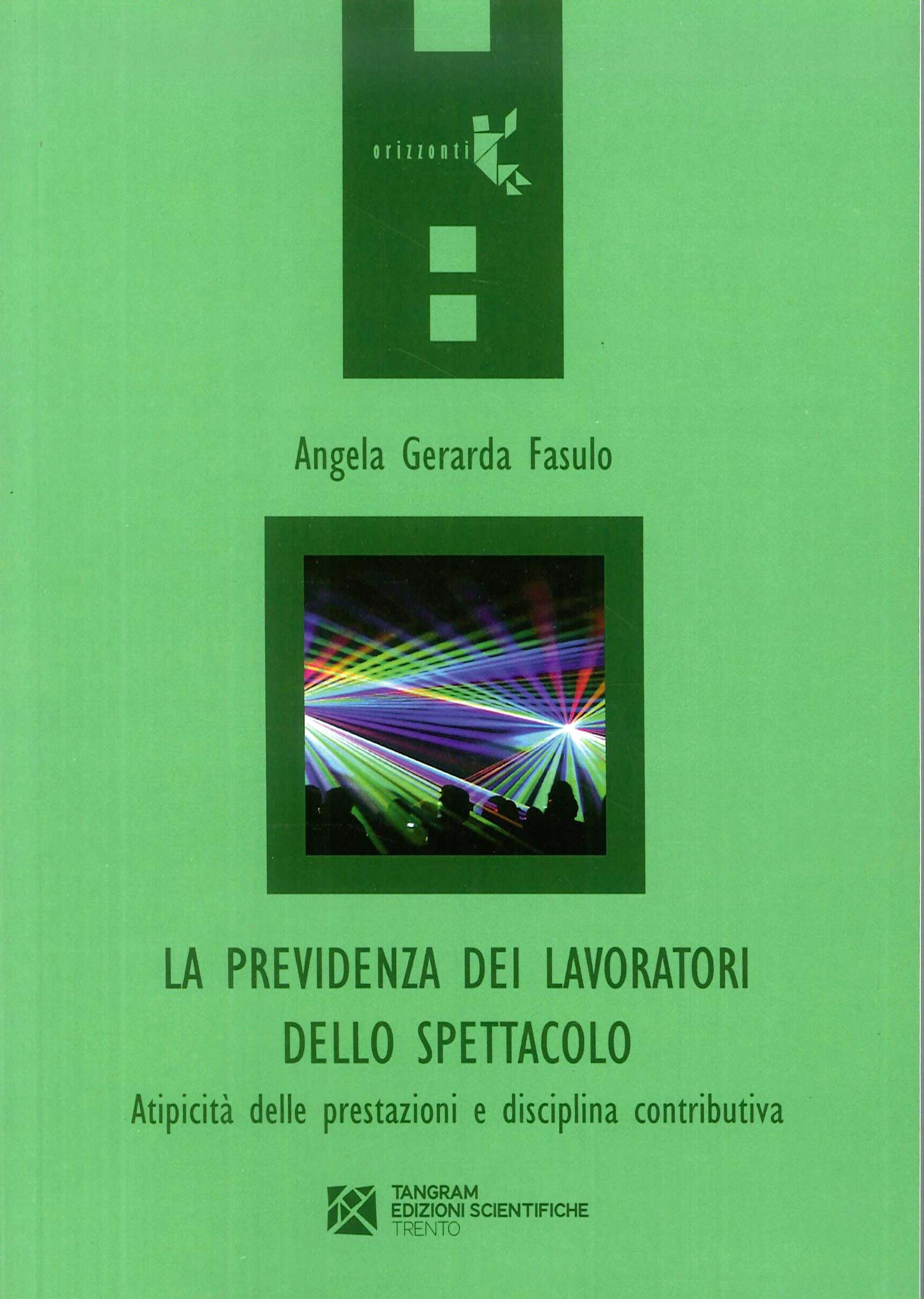 La previdenza dei lavoratori dello spettacolo. Atipicità delle prestazioni e disciplina contributiva book