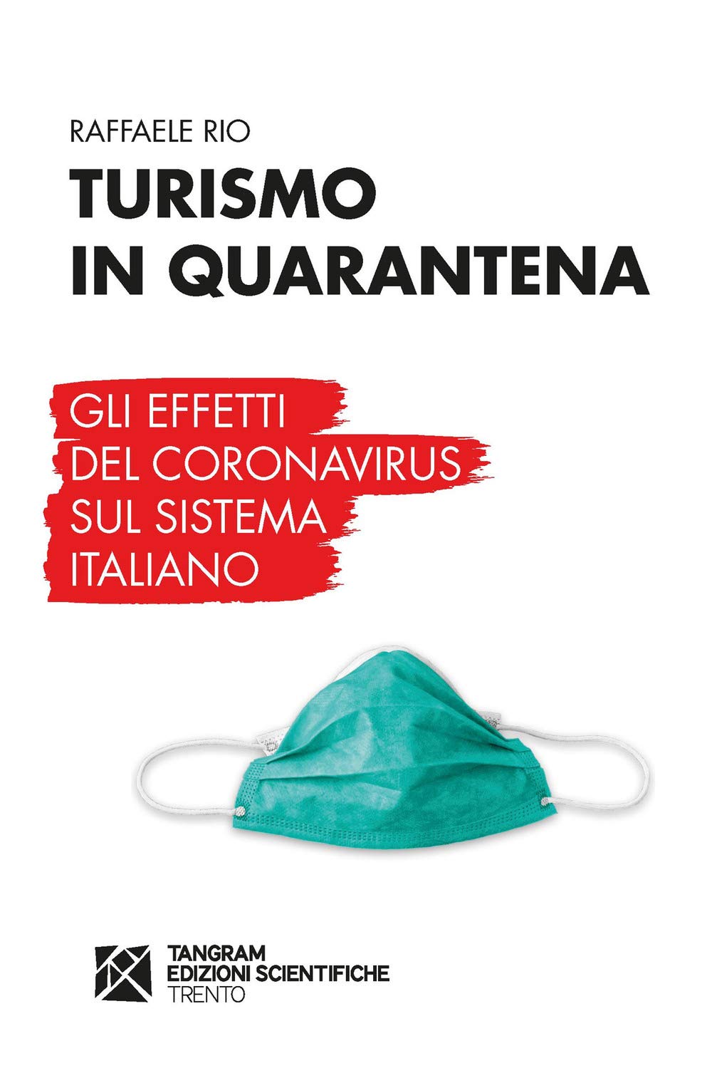 Turismo in quarantena. Gli effetti del Coronavirus sul sistema italiano Medicine