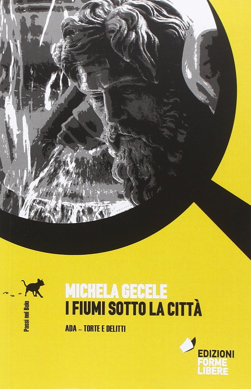 I fiumi soto la città. Ada, torte e delitti (Passi nel buio) Contemporary literature