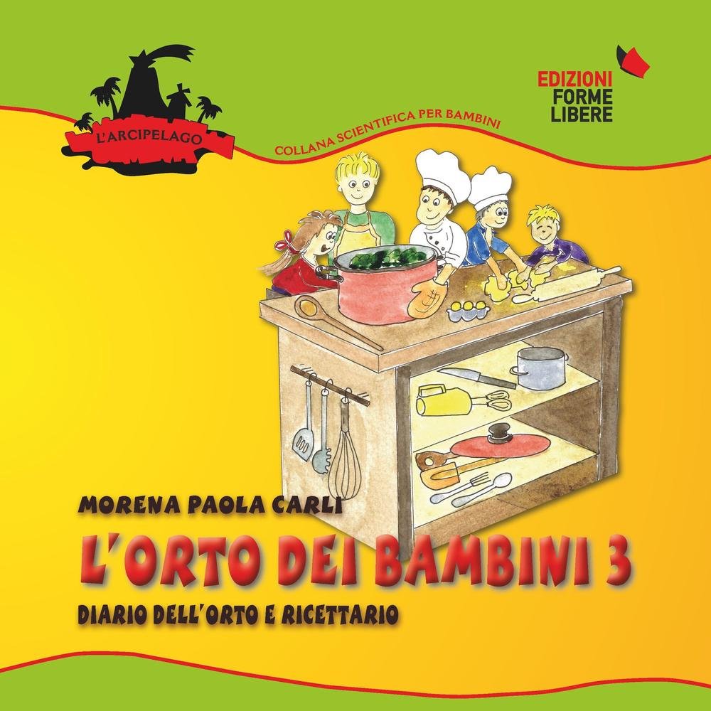 L' orto dei bambini 3. Diario dell'orto e ricettario Non-fiction