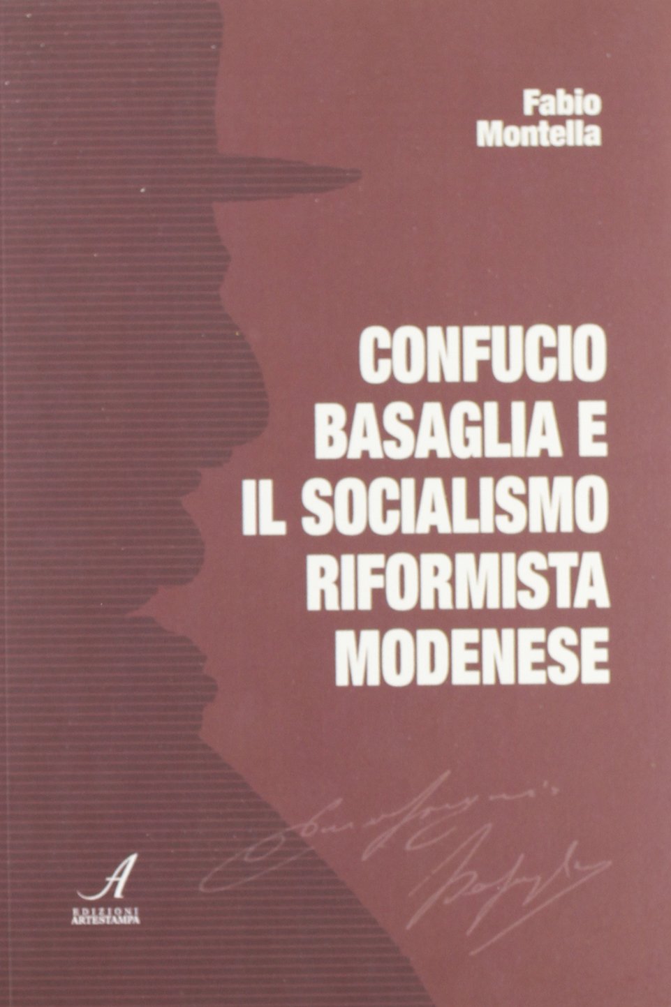 Confucio Basaglia e il socialismo riformista modenese Politics & Society