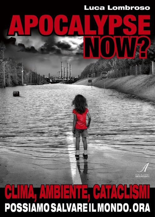 Apocalypse now? Clima, ambiente, cataclismi. Possiamo salvare il mondo. Ora Mathematics