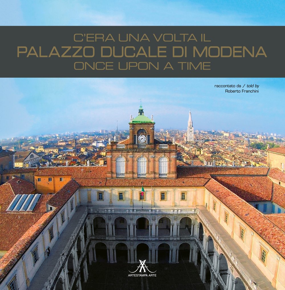 C'era una volta il palazzo ducale di Modena. Once upon a time. Ediz. italiana e inglese book