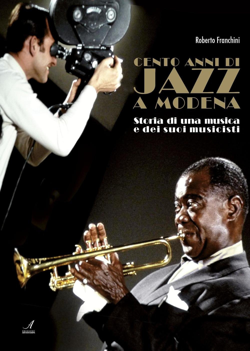 Cento anni di jazz a Modena. Storia di una musica e dei suoi musicisti book