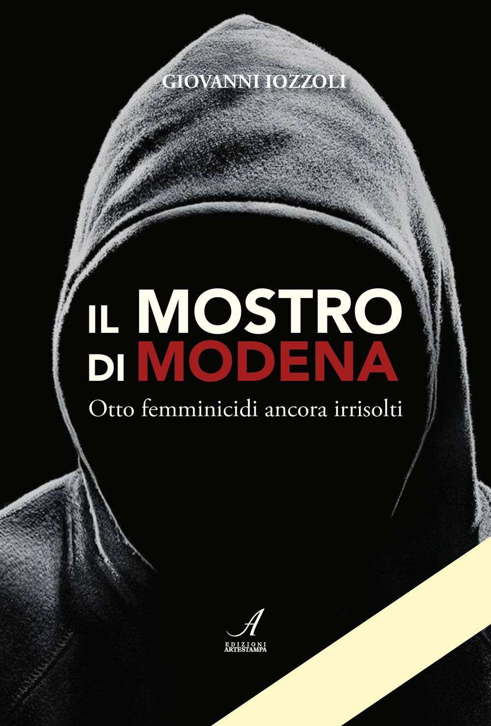 Il Mostro di Modena. Otto femminicidi ancora irrisolti Contemporary literature