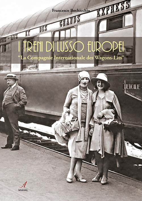 I treni europei di lusso. «La Compagnie Internationale des Wagons-Lits» Leisure, Home & Garden