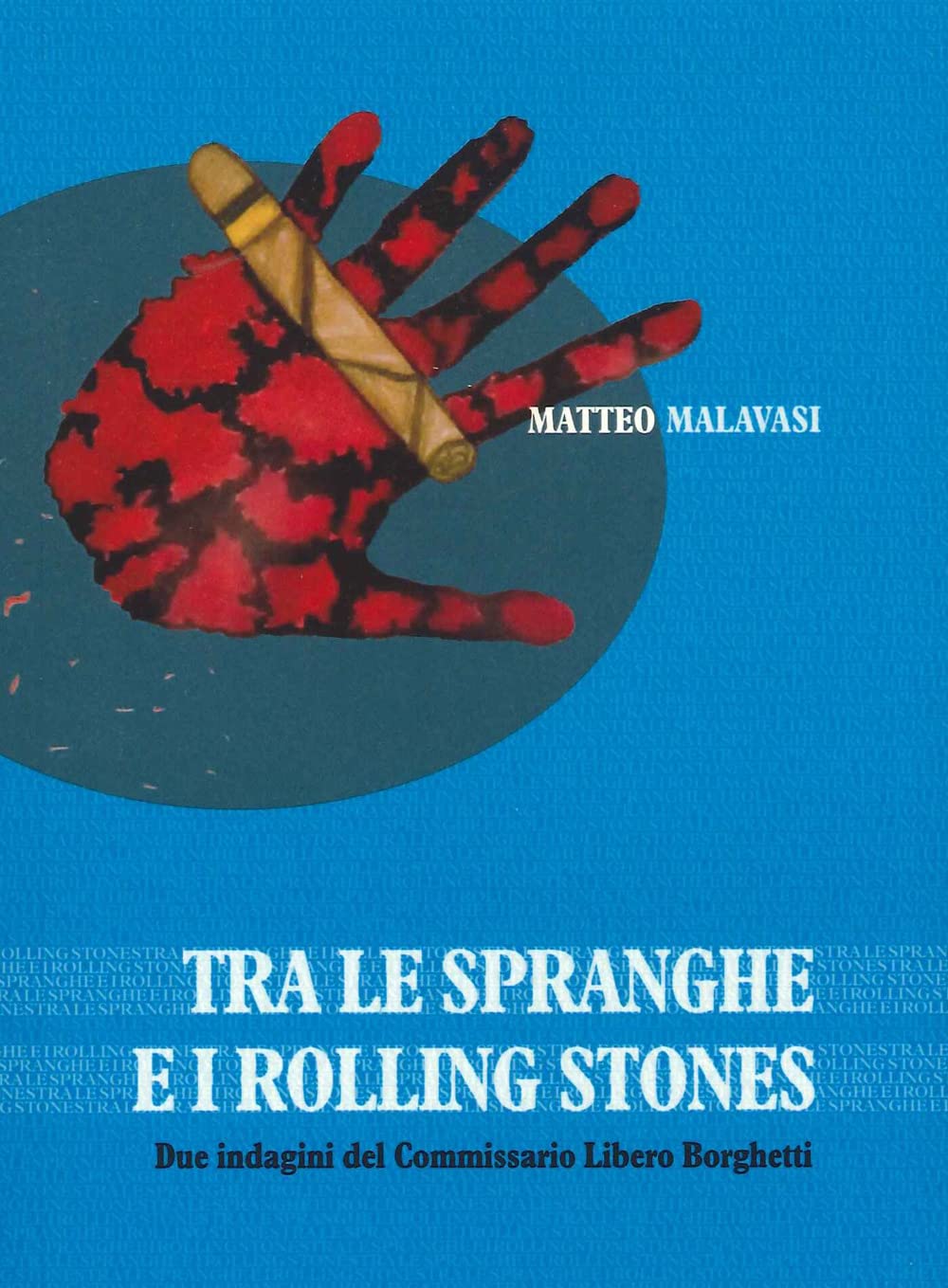 Tra le spranghe e i Rolling Stones. Due indagini del commissario Libero Borghetti Essays & Short Stories