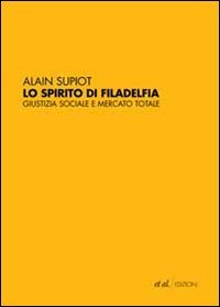 Lo spirito di Filadelfia. Giustizia sociale e mercato totale book