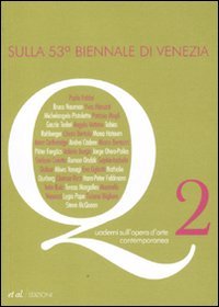 Quaderni sull'opera d'arte contemporanea. Sulla 53ª Biennale di Venezia (Vol. 2) Film, Art & Culture