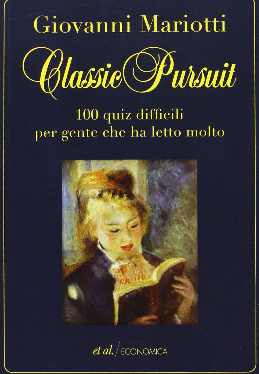 Classic pursuit. 100 quiz difficili per gente che ha letto molto book