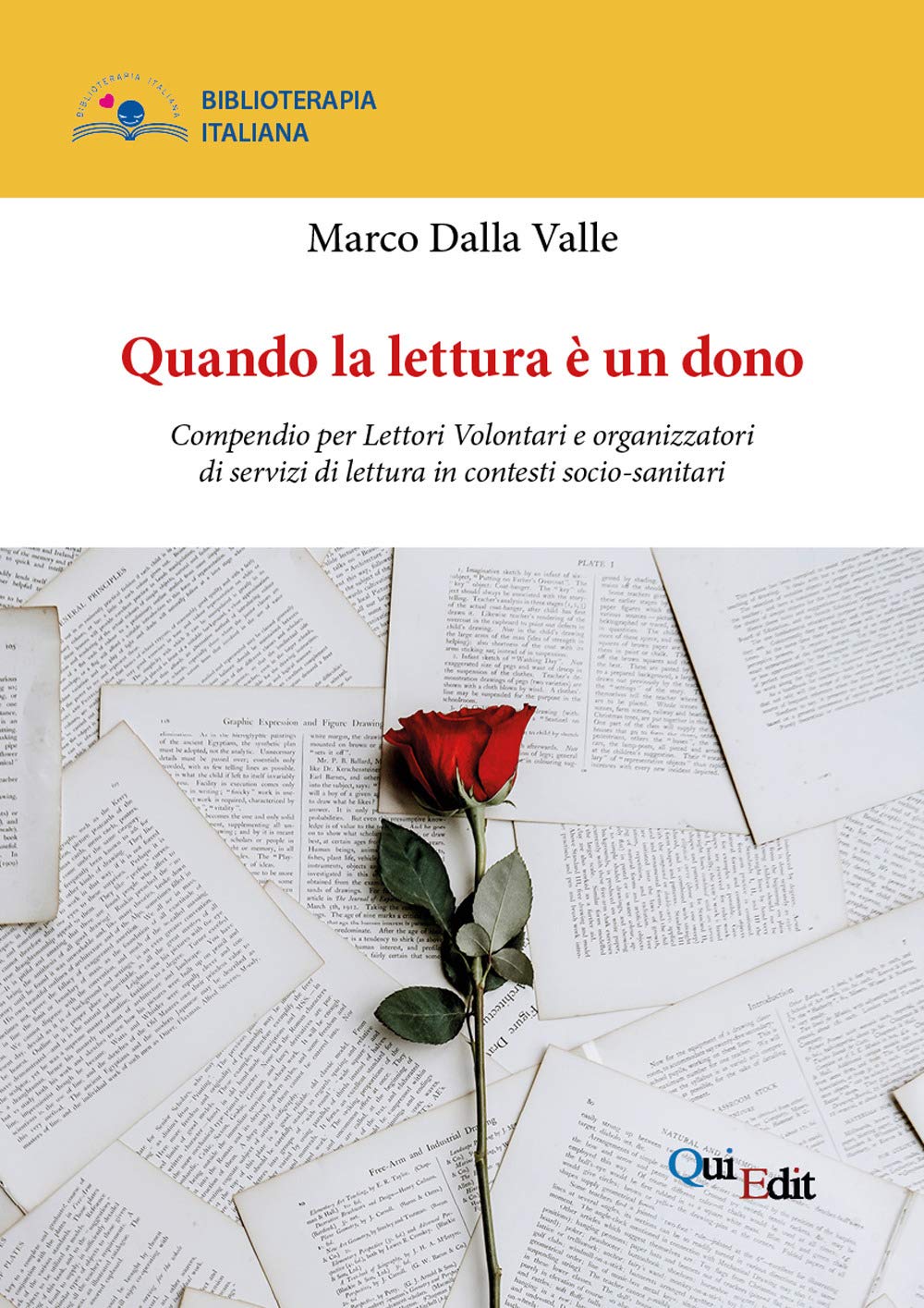 Quando la lettura è un dono. Compendio per Lettori Volontari e organizzatori di servizi di lettura in contesti socio-sanitari Social Sciences