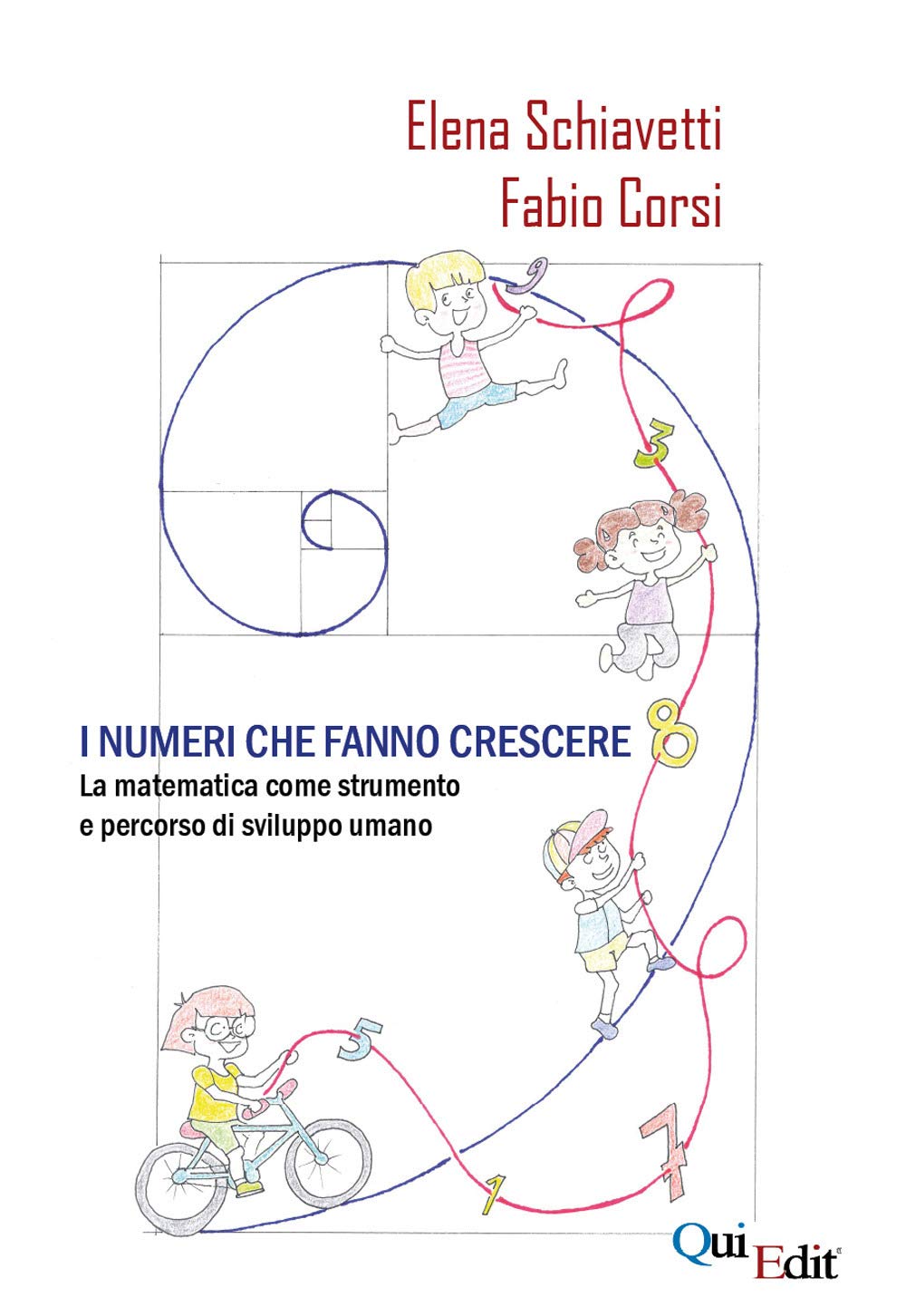 I numeri che fanno crescere. La matematica come strumento e percorso di sviluppo umano Natural Sciences