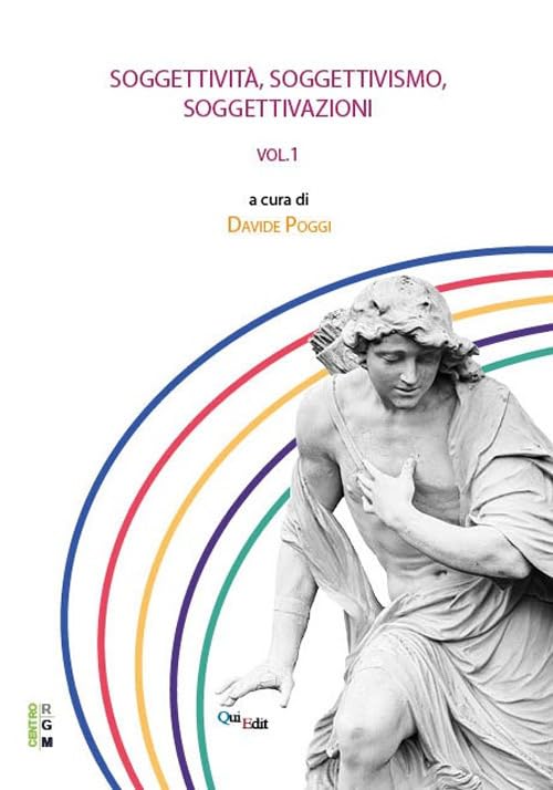 Soggettività, soggettivismo, soggettivazione (Vol. 1) Philosophy