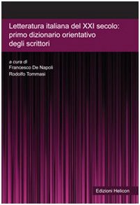 Letteratura italiana del XXI secolo. Primo dizionario orientativo degli scrittori book