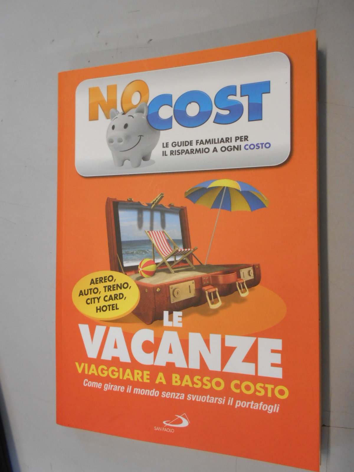 Le vacanze. Viaggiare a basso costo (Guide no cost) Business & Technology