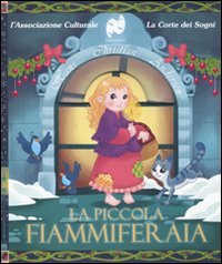 La piccola fiammiferaia. Con CD Audio Novels & Short Stories